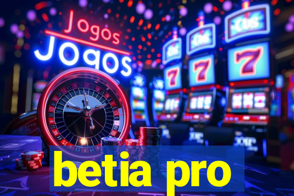 betia pro